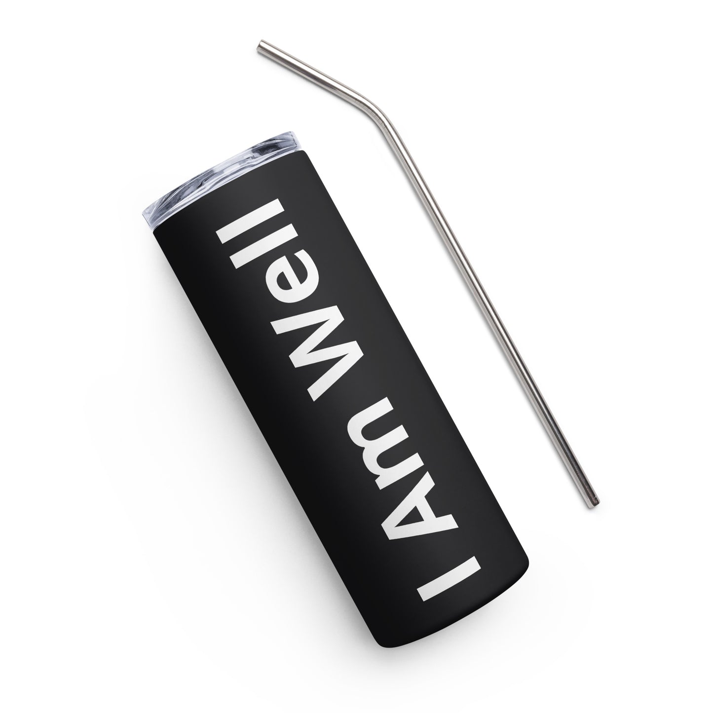 I AM WELL Stainless Steel Tumbler - Black w/ White "I AM WELL" Letters