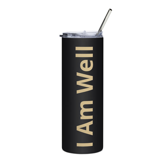 I AM WELL Stainless Steel Tumbler - Gold "I AM WELL" Letters (multiple color options)