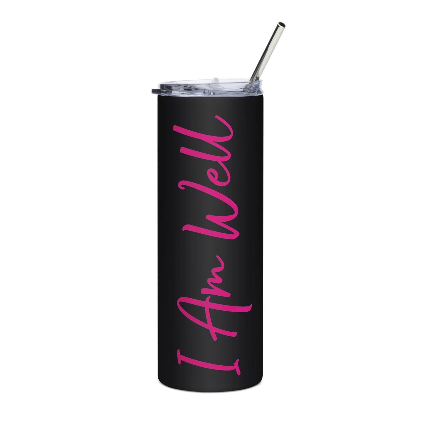 I AM WELL Stainless Steel Tumbler - Hot Pink "I AM WELL" Letters (multiple color options)