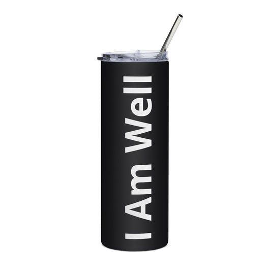 I AM WELL Stainless Steel Tumbler - Black w/ White "I AM WELL" Letters