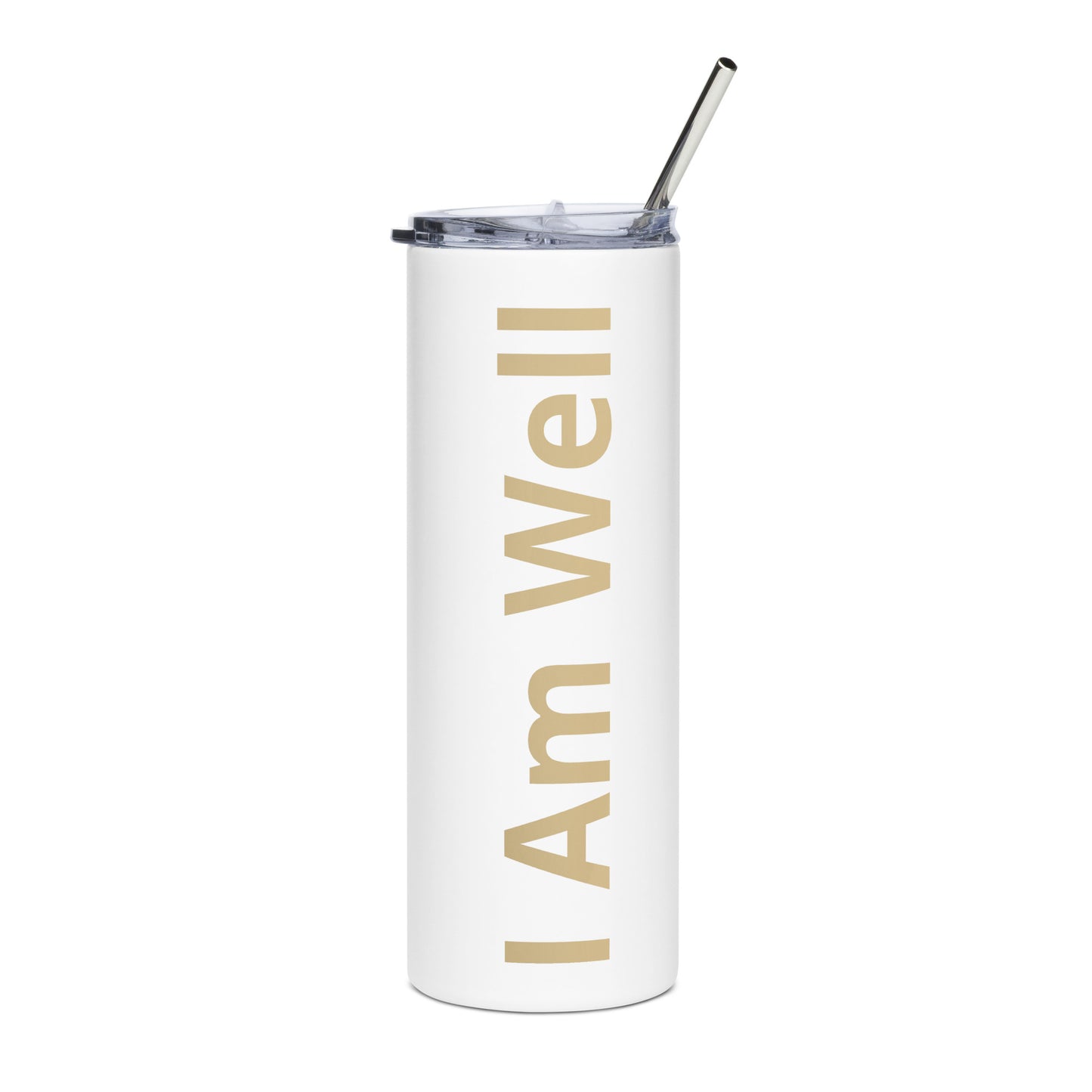 I AM WELL Stainless Steel Tumbler - Gold "I AM WELL" Letters (multiple color options)