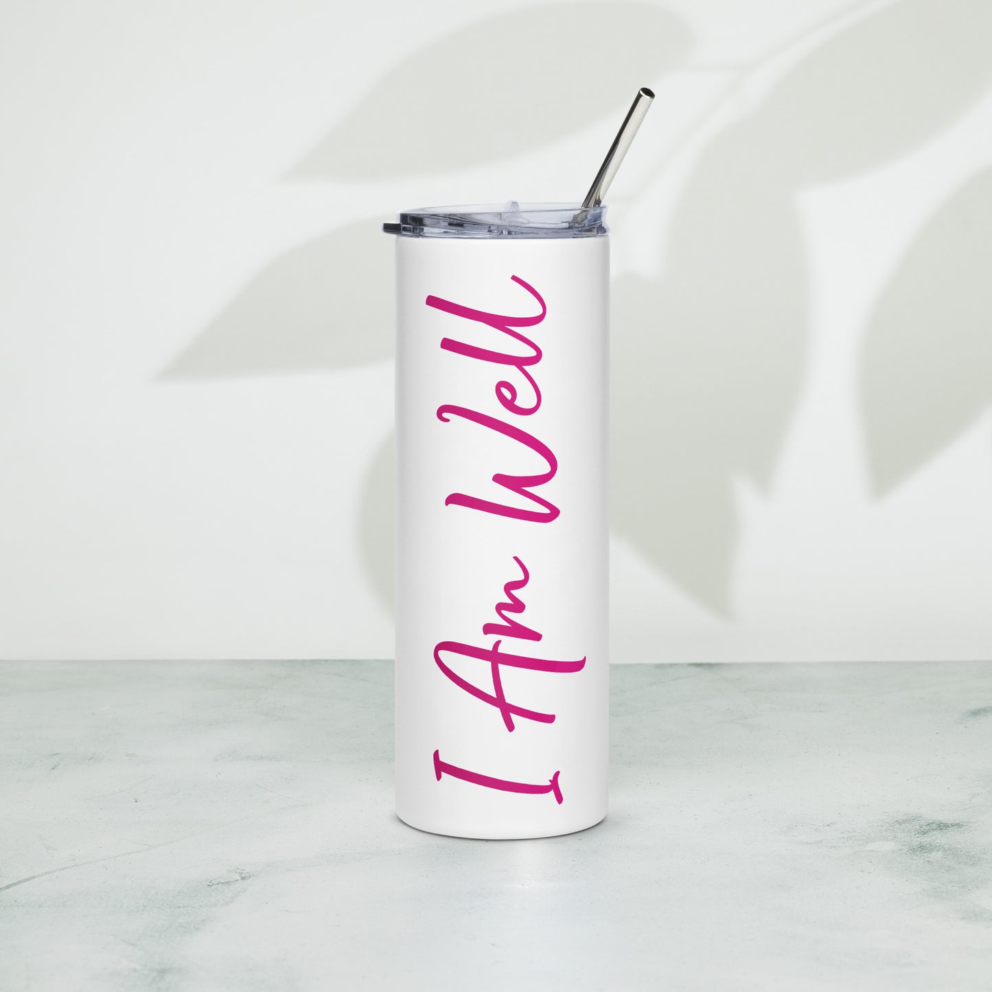 I AM WELL Stainless Steel Tumbler - Hot Pink "I AM WELL" Letters (multiple color options)