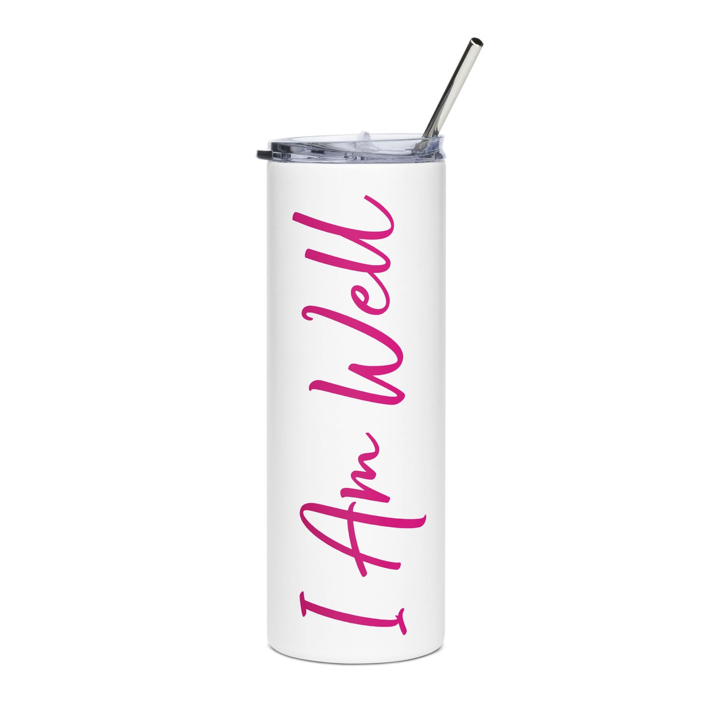 I AM WELL Stainless Steel Tumbler - Hot Pink "I AM WELL" Letters (multiple color options)